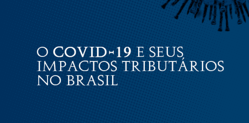 Covid-19 e seus impactos tributários no Brasil – 15/04